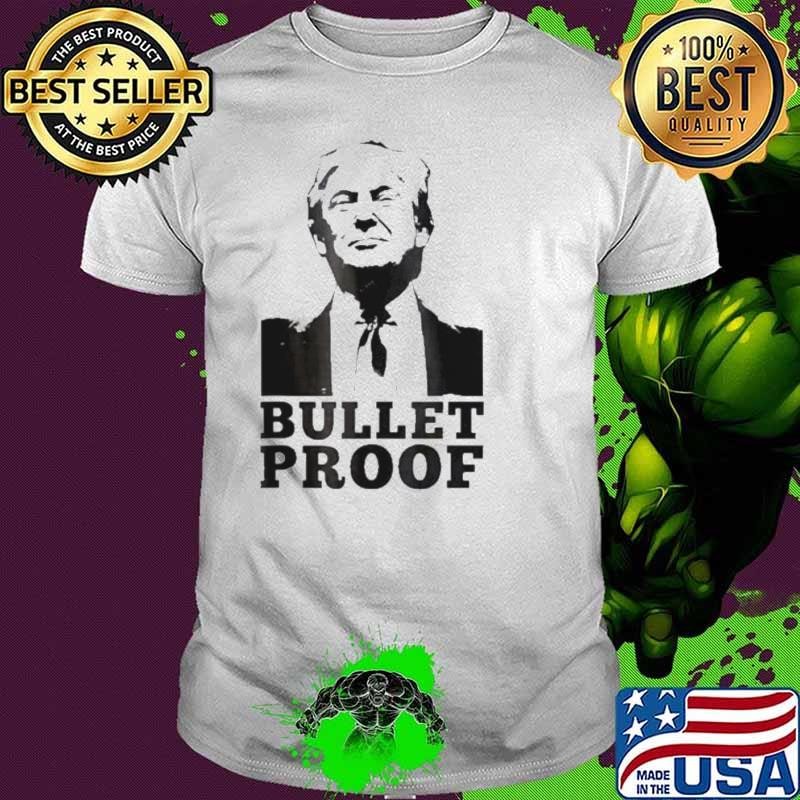 Trump Shot Bullet Proof Shirt