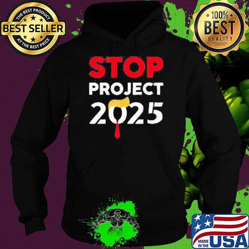 Trump Stop Project 2025 Hoodie