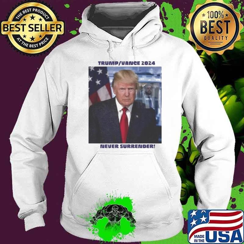 Trump Vance Adult 2024 Never Surrender Hoodie