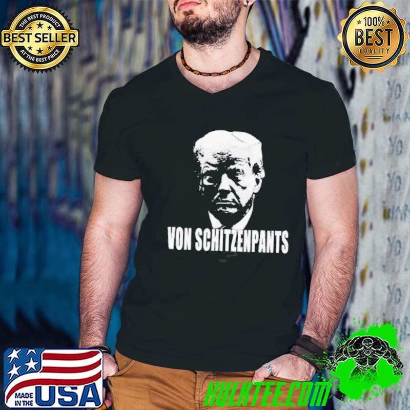 Trump Von Schitzenpants Shirt