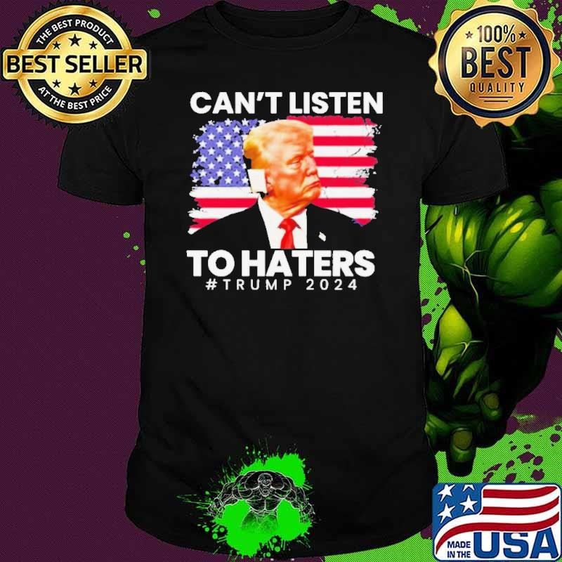 Trump can’t listen to haters ear bandage 2024 Shirt