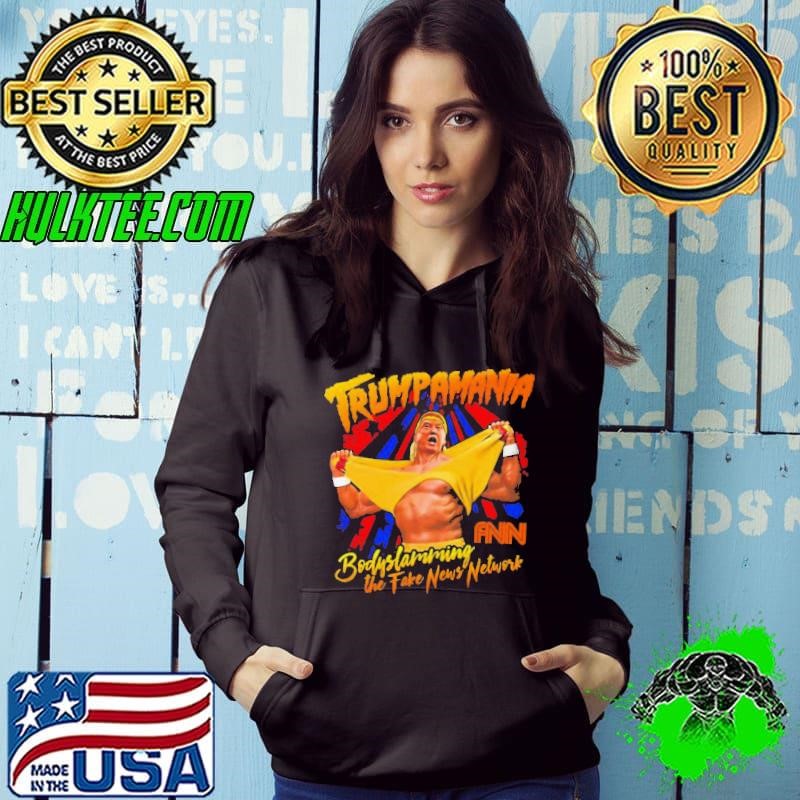 Trumpamania Bodyslamming The Fake News Network Hoodie