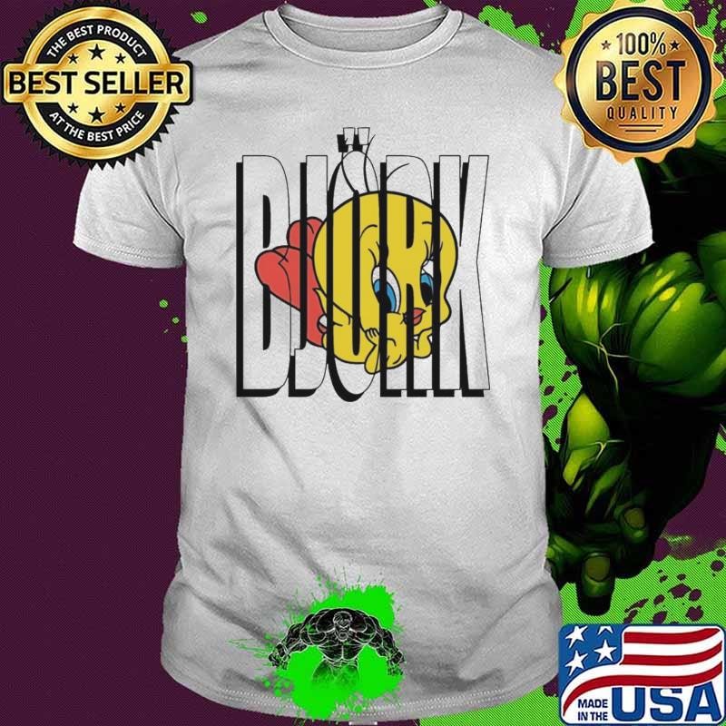 Tweety Bjork shirt