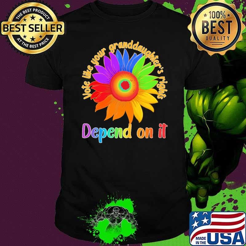 Vote Like Your Granddaughter's Rights Depend on It Sunflower Colors T-Shirt