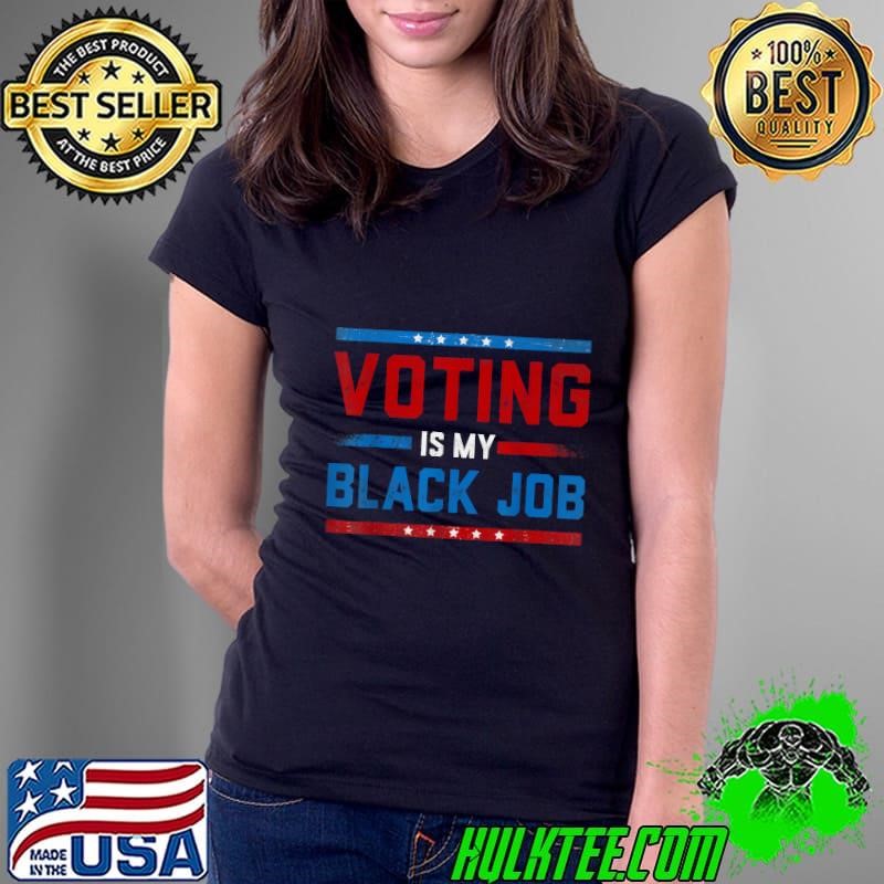 Voting Is My Black Job Stars election Vintage T-Shirt