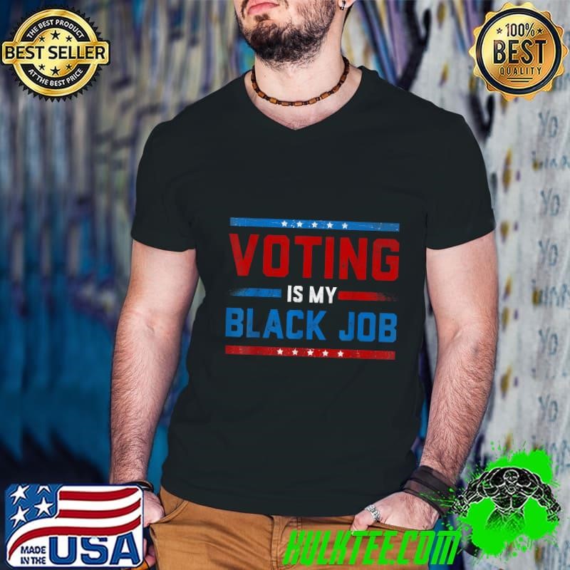 Voting Is My Black Job Vintage Stars Election 2024 T-Shirt