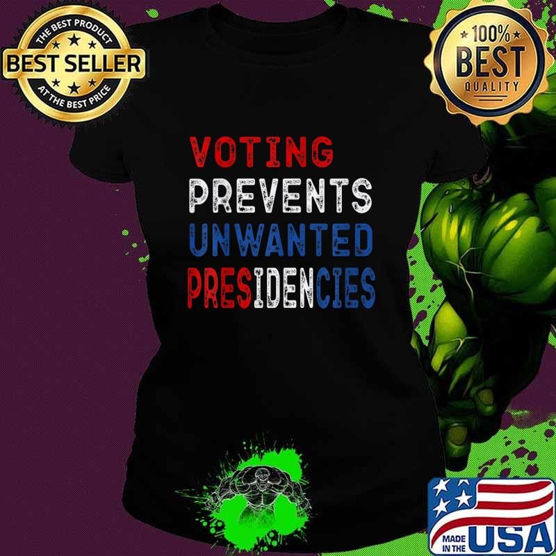 Voting Prevents Unwanted Presidencies Red White Blue Ladies tee