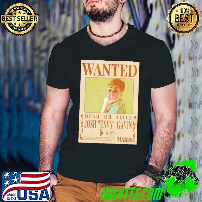 Wanted dead or alive Josh Envy Gavin shirt