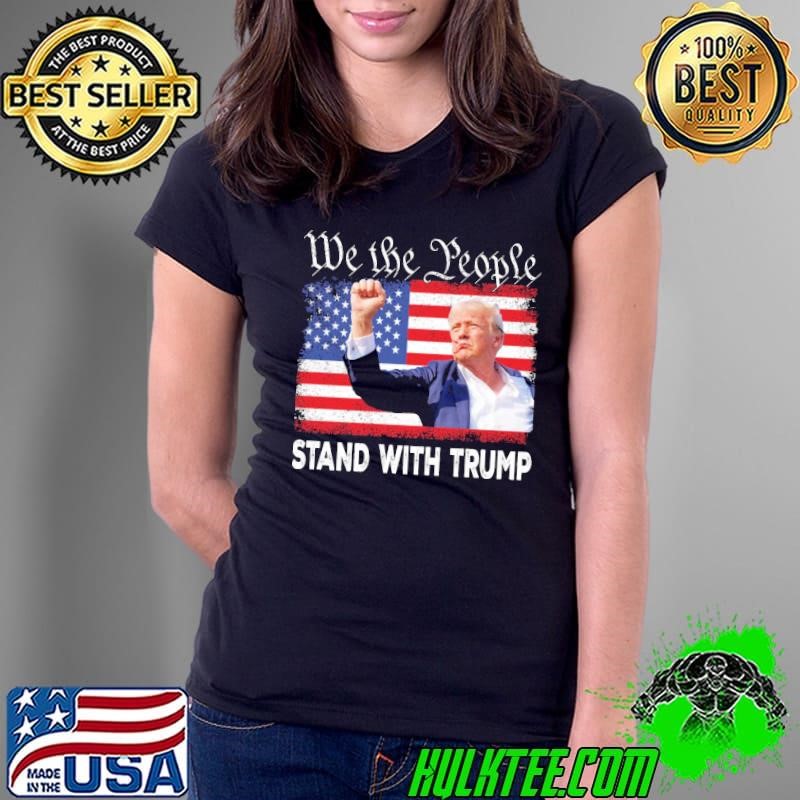 We The People Stand With Trump Election 2024 Usa Flag Ladies Tee