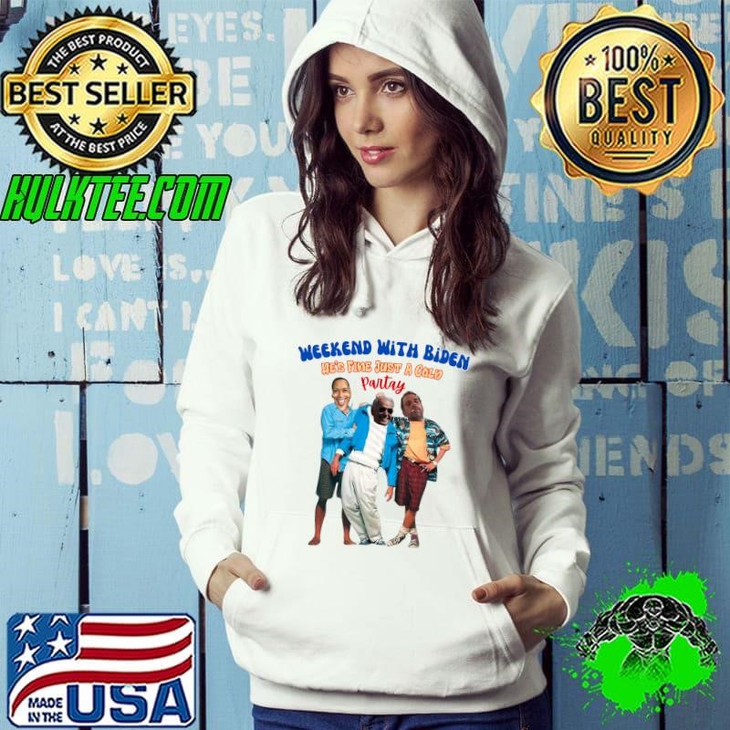 Weekend With Biden He's Fine Just A Cold Partay Election 2024 Hoodie