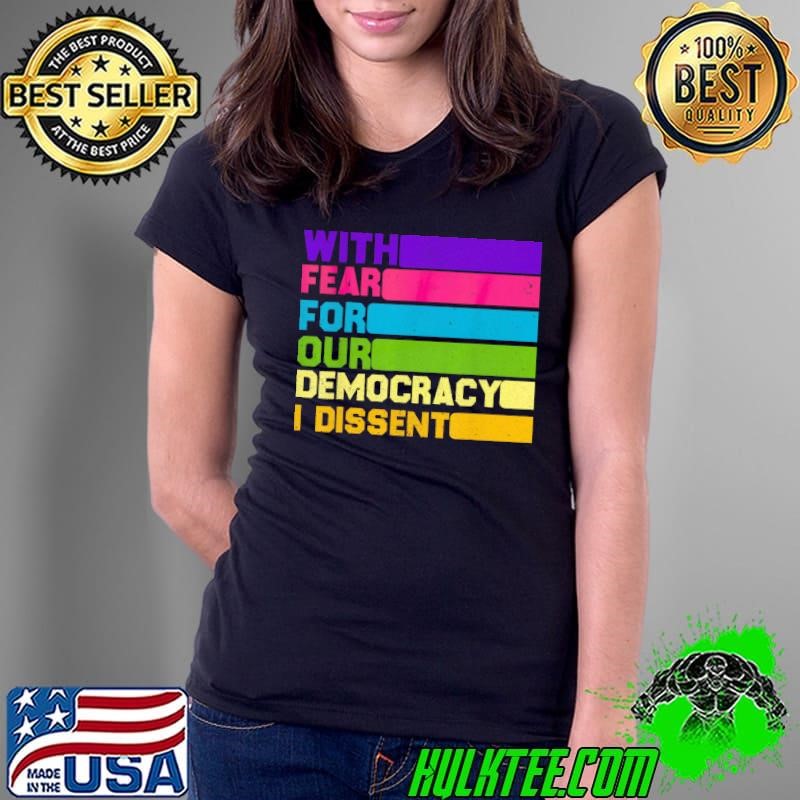 With Fear For Our Democracy I Dissent Retro Ladies Tee