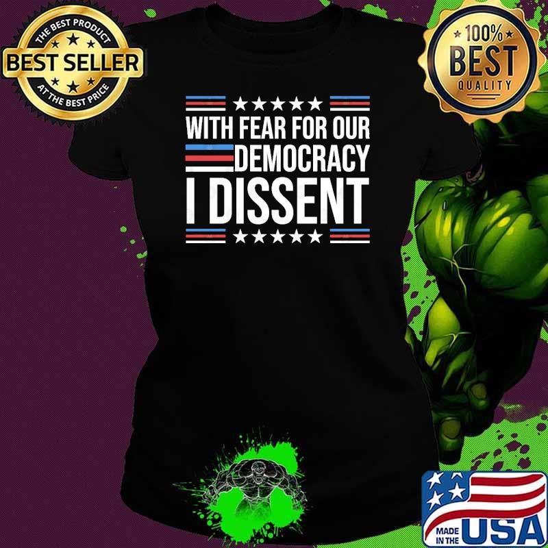 With Fear For Our Democracy I Dissent Stars Election 2024 T-Shirt