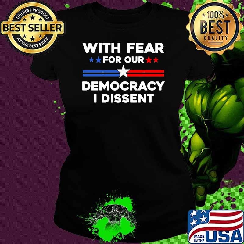 With Fear For Our Democracy I Dissent Stars Red Blue Line Election 2024 T-Shirt