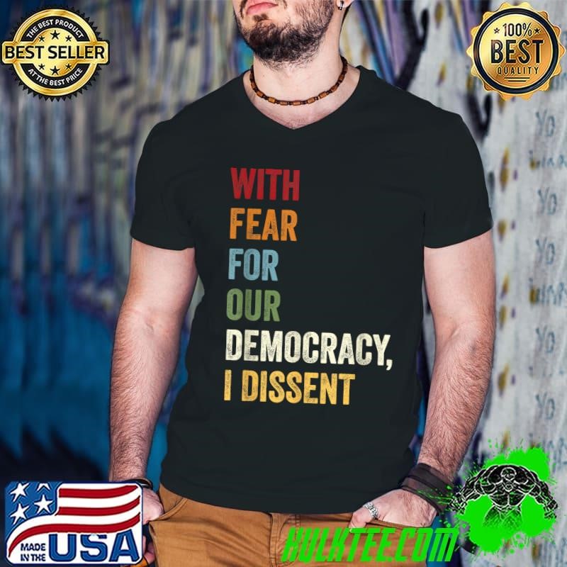 With fear for our democracy i dissent retro election 2024 T-Shirt