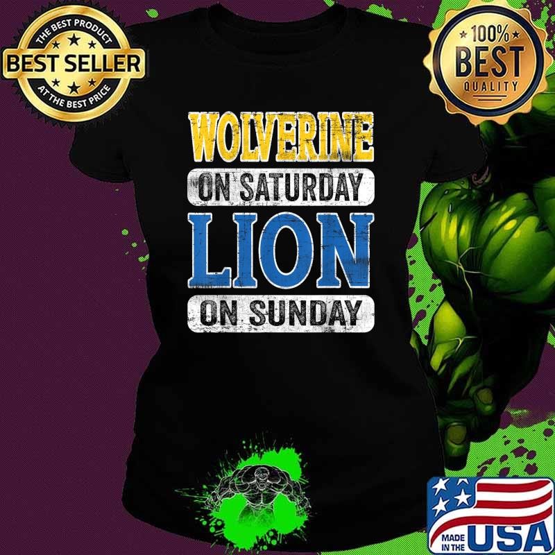 Wolverine On Saturday Lion On Sunday Ladies tee