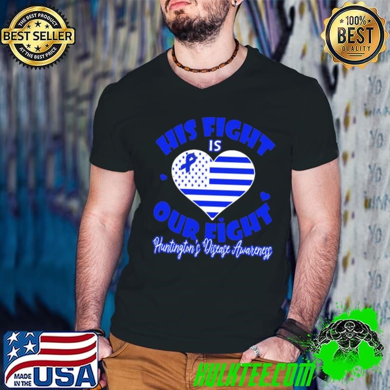 Womens Huntington's Disease His Fight Is Our Fight USA Flag Heart T-Shirt