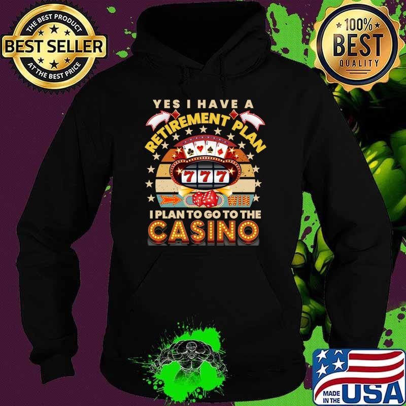 Yes I Have A Retirement Plant Casino Poker Gambling Vintage Hoodie