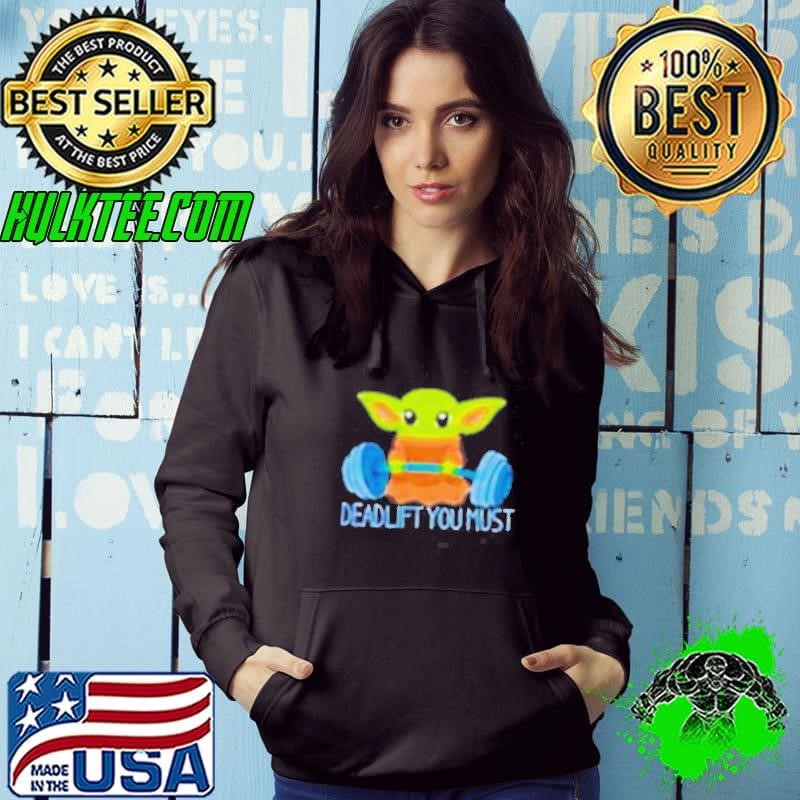 Yoda deadlift you must Hoodie