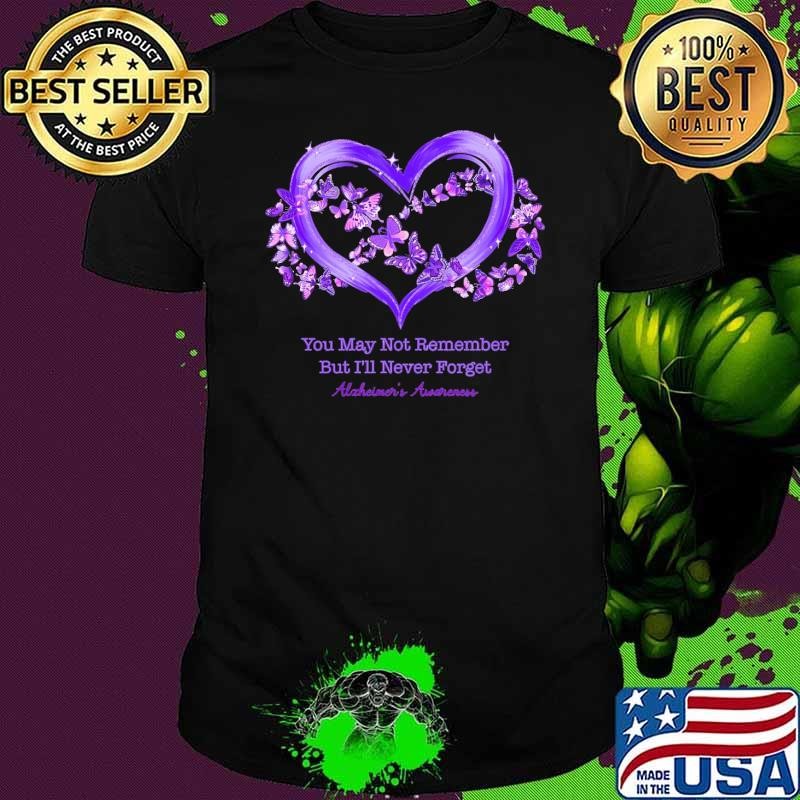 You May Not Remember but I'll Never Forget Purple Ribbon Alzheimer's Butterflies Unisex