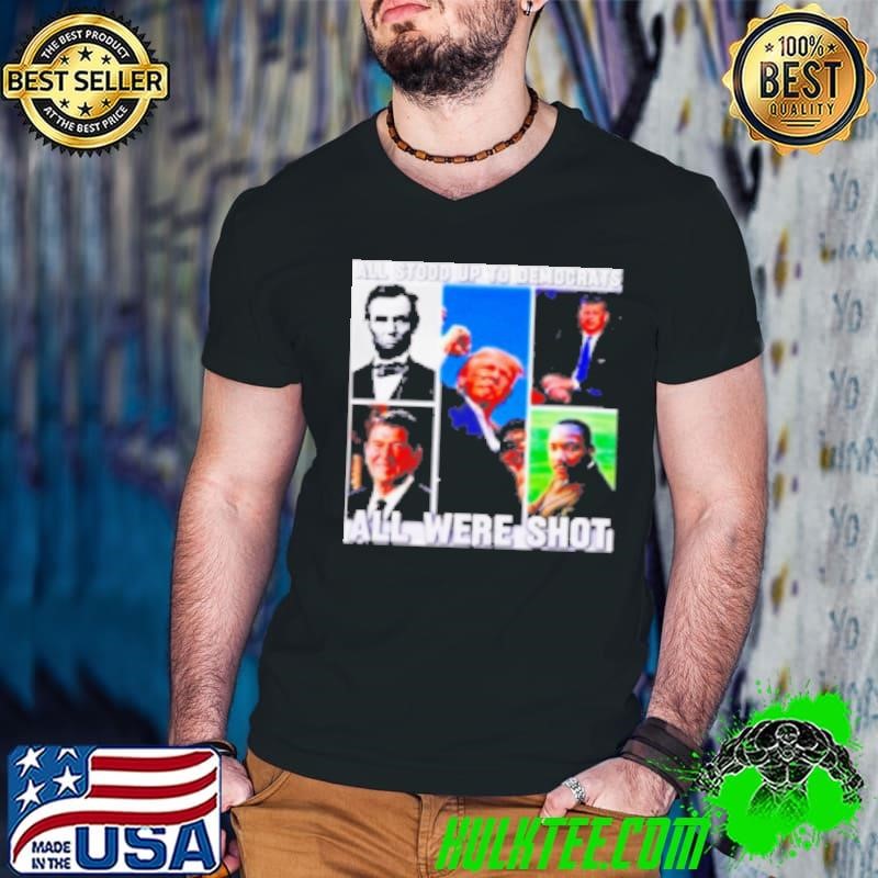All Stood Up To Democrats All Were Shot Guys V Neck