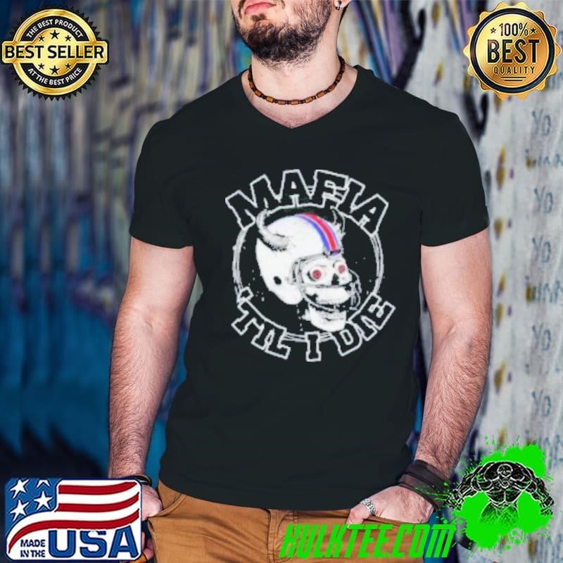 Buffalo Bills Mafia Til I Die 2024 Shirt