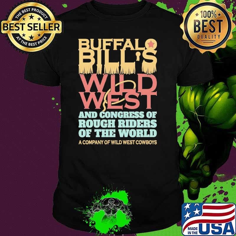 Buffalo Bill's Wild West and Congress of Rough Riders of the World Unisex