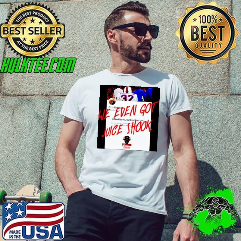Buffalo Bills we even got juice shook shirt