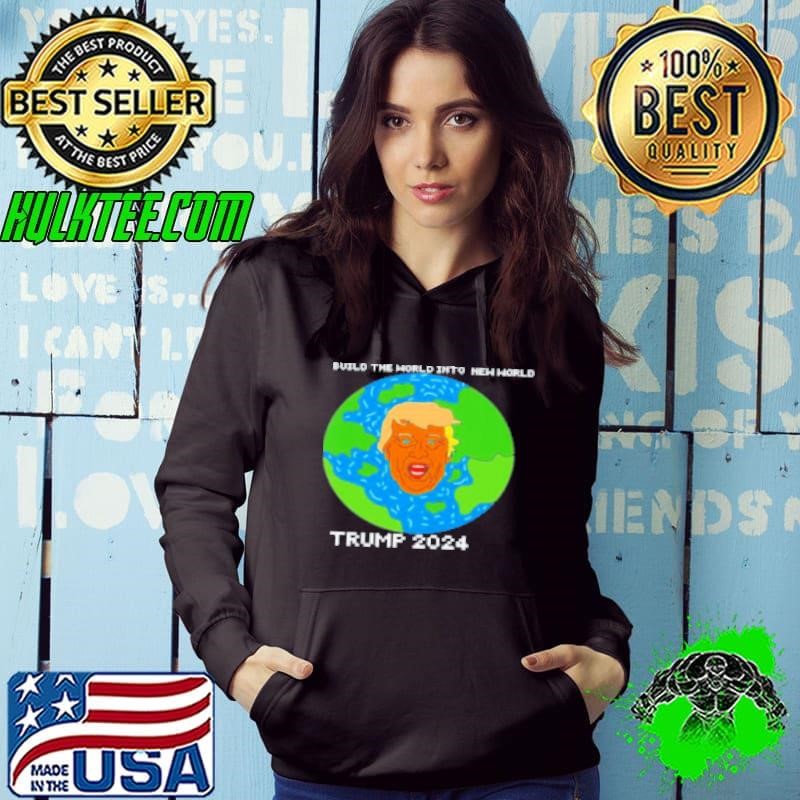 Build The World Into New World Donald Trump 2024 Shirt