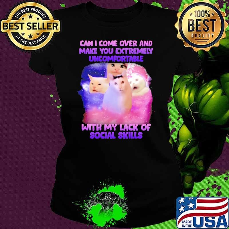 Can I Come Over Make You Extremely Uncomfortable Cat T-Shirt