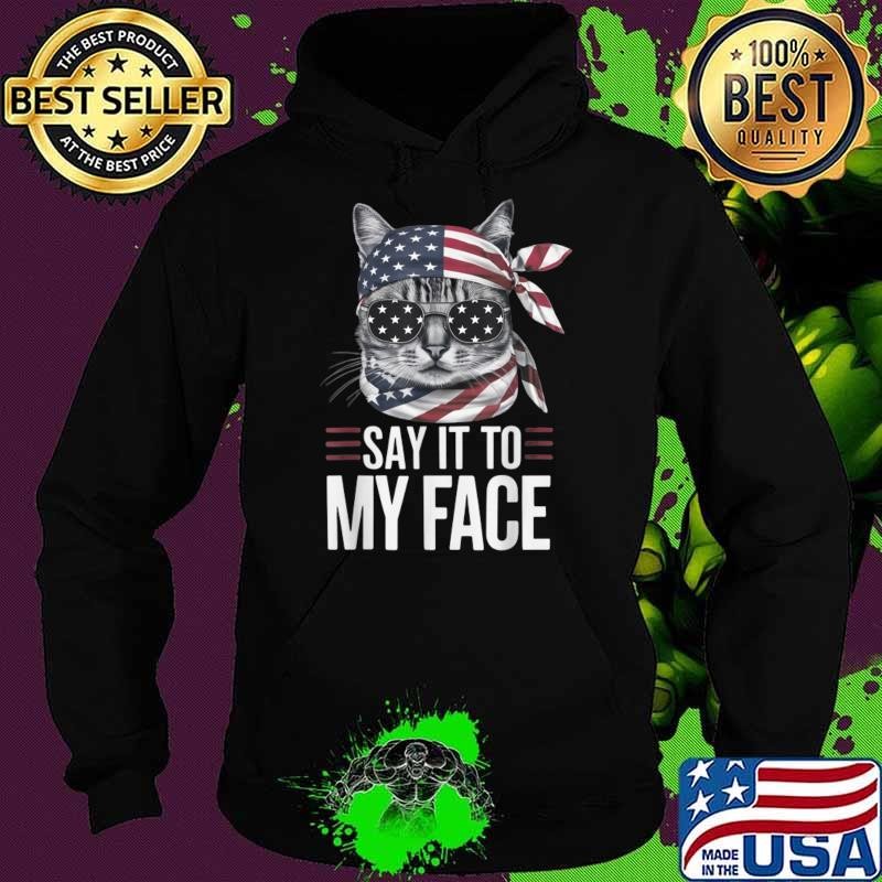 Cat Kamala Harris 2024 Say It To My Face American Flag Vote T-Shirt
