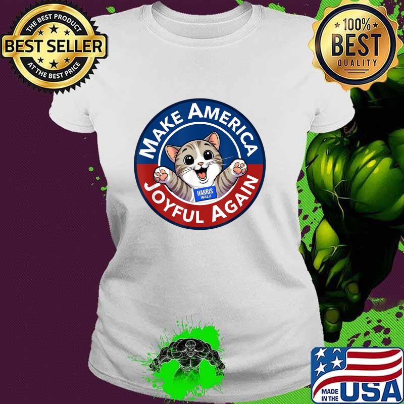 Cat Lady Make America Joyful Again Election 2024 Ladies tee