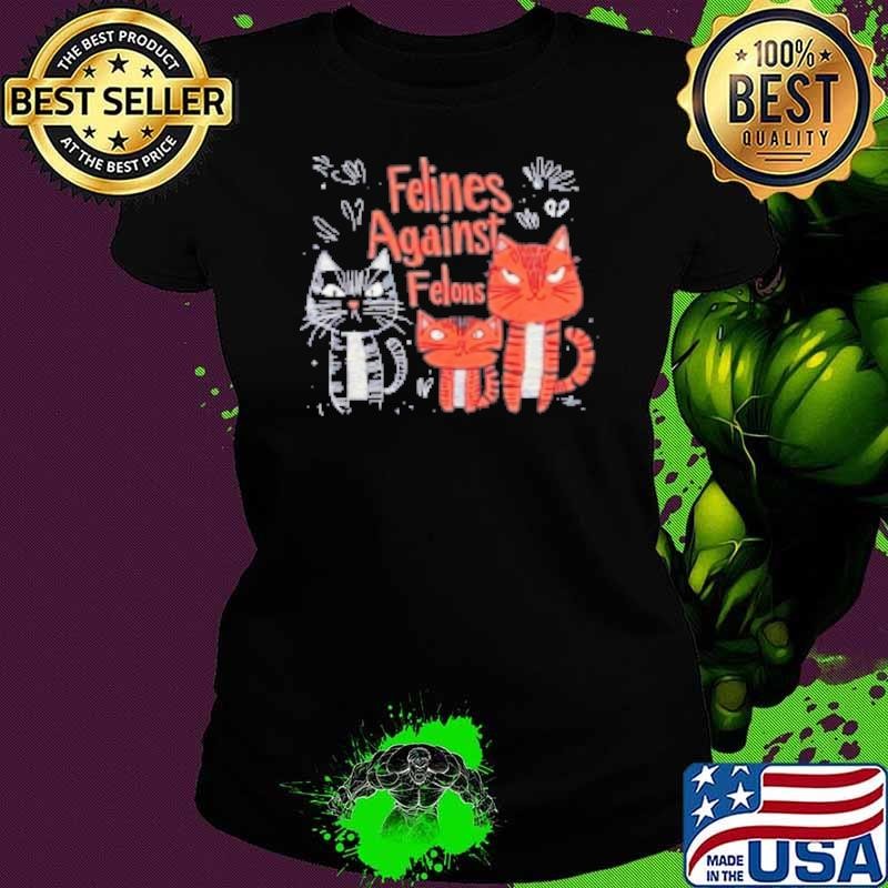 Cats Felines Against Felons Vote Kamala Harris Shirt