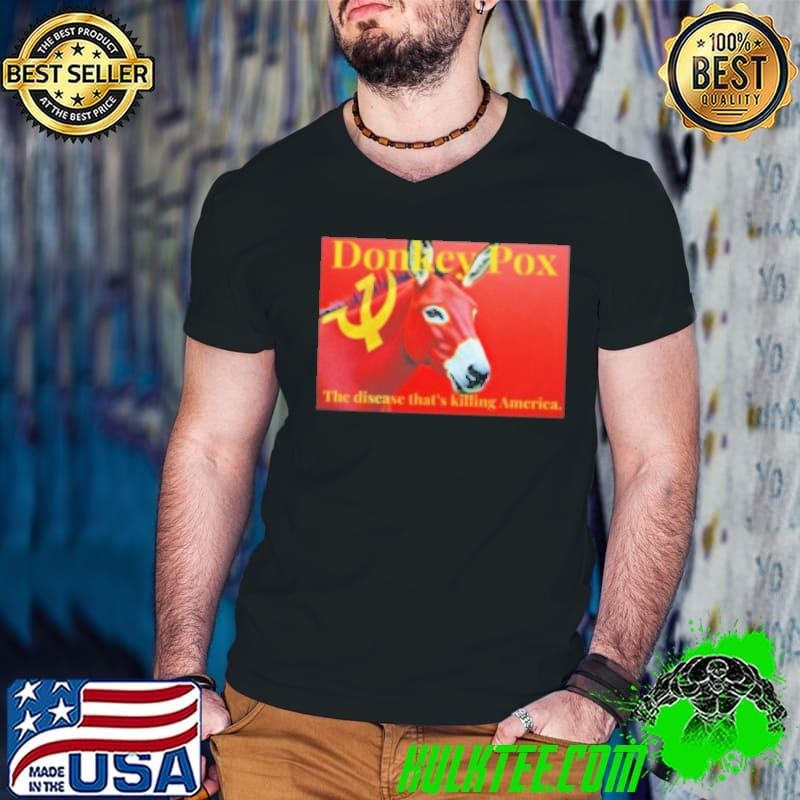 Communism Donkey Pox The Disease That'S Killing America Shirt
