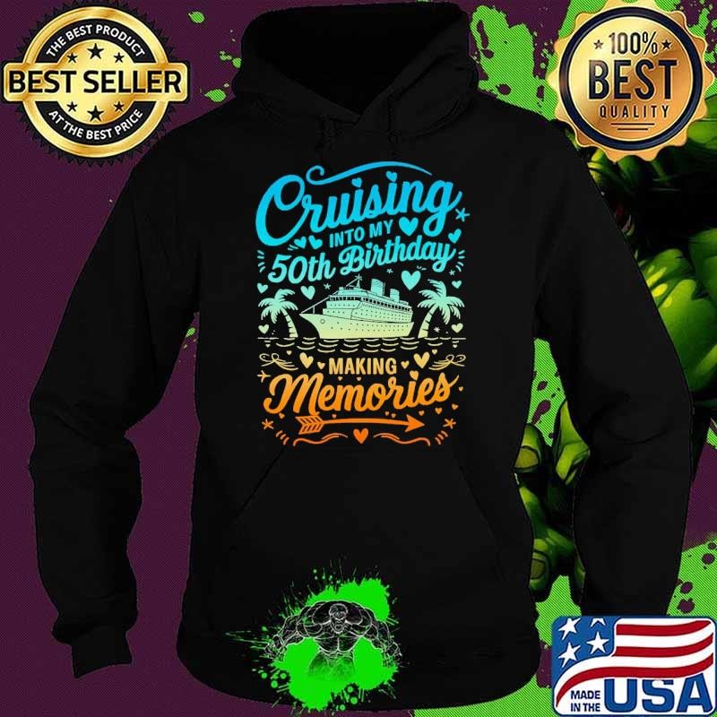 Cruising Into My 50th Birthday Making Memories T-Shirt