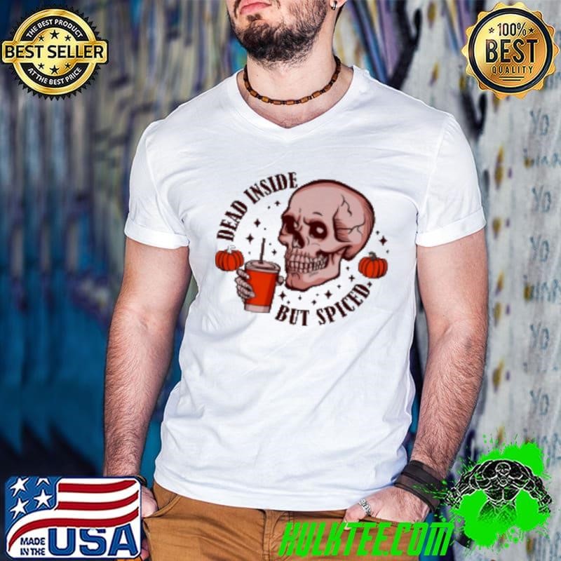 Dead Inside But Spiced Skull Halloween Shirt