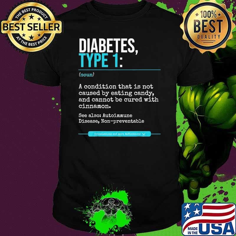 Diabetes Type 1 Definition Autoimmune Disease A Condition That Is Not Caused T-Shirt