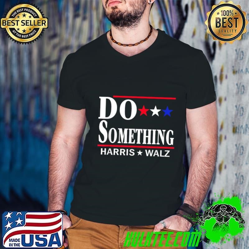 Do Something Michelle Obama Kamala Harris Tim Walz 2024 Stars T-Shirt
