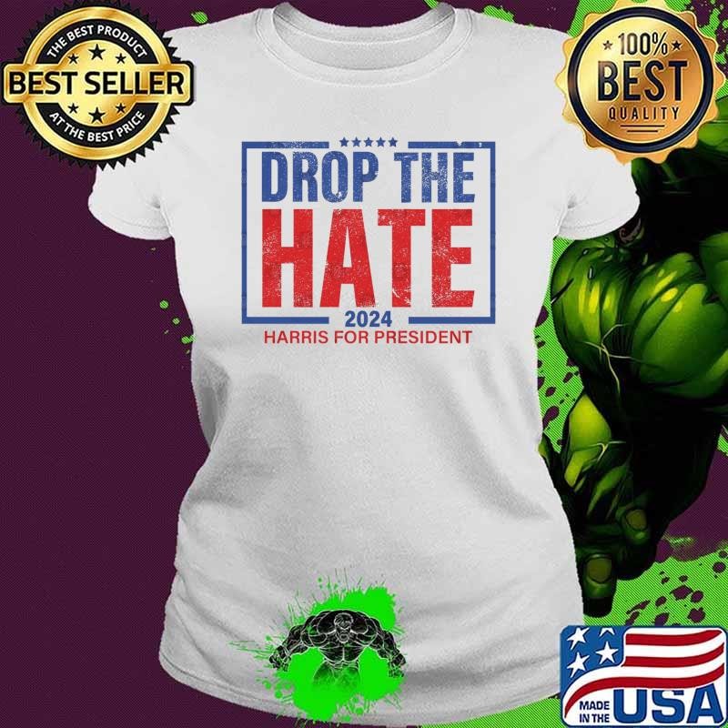 Drop the Hate Harris for President Stars Election 2024 T-Shirt