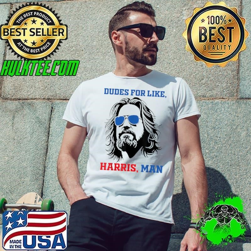 Dudes For Like Harris, Man White Dude For Kamala Harris 2024 Unisex