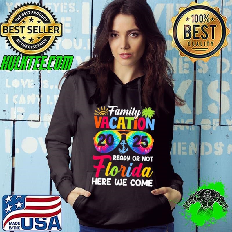 Family Vacation Ready or Not Florida Here We Come Sunglasses Tye Die T-Shirt