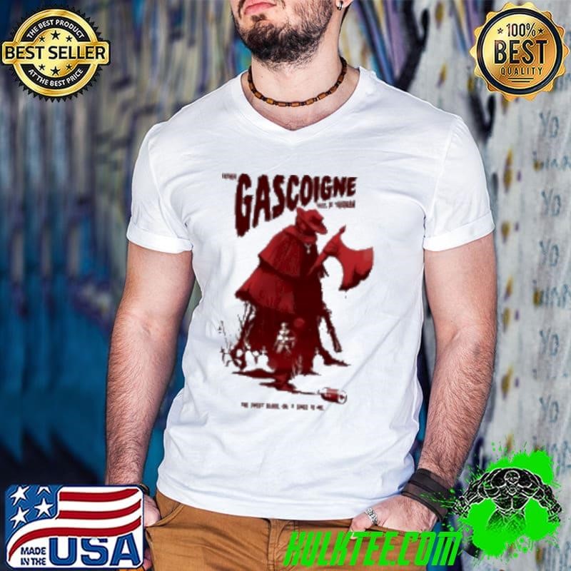 Father Gascoigne Tales Of Yharnam The Sweet Blood Oh It Sings To Me Shirt