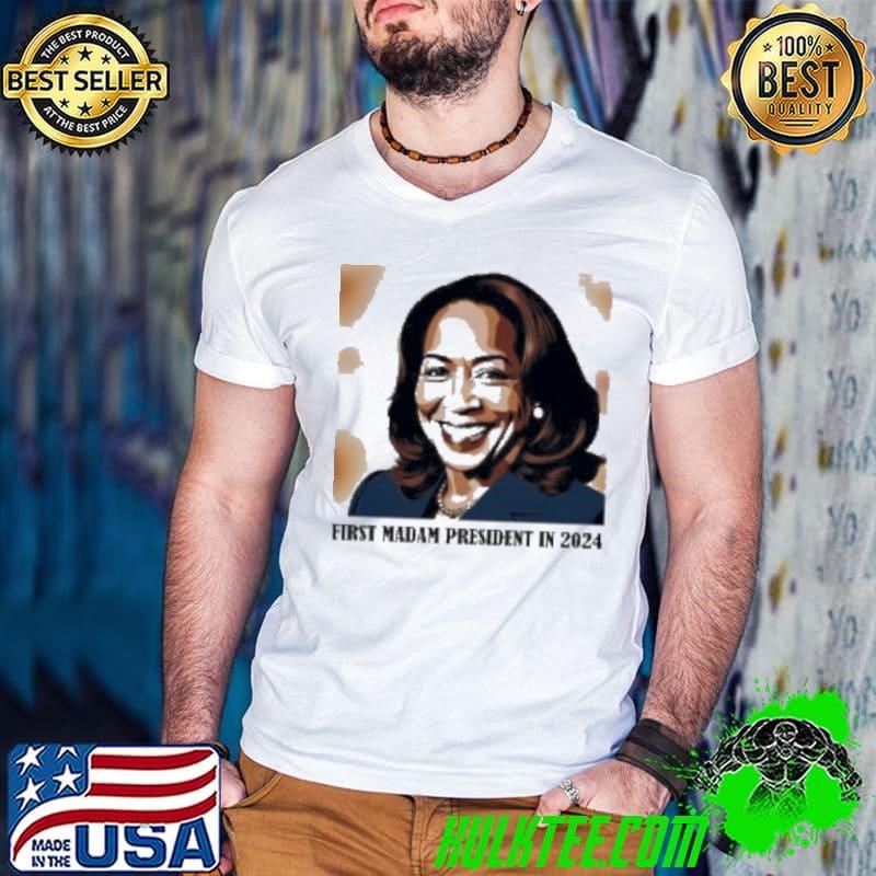 First Madam President In 2024 Kamala Vote For President Kamala Harris Shirt