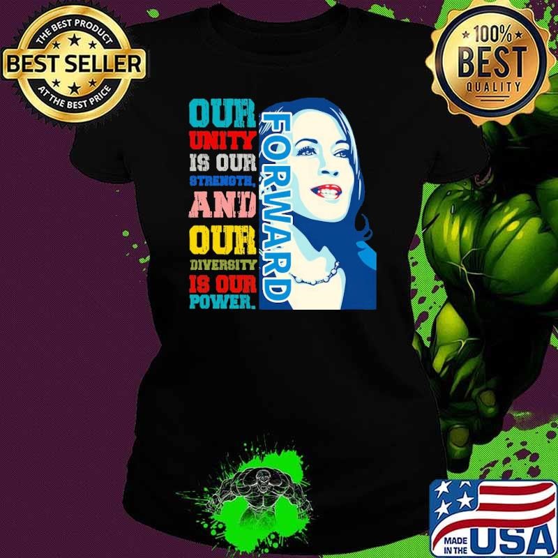 Forward our unity is our strength and our diversity is our harris election T-Shirt