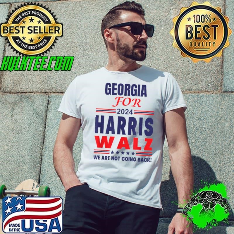 Georgia For Harris Walz We Are Not Going Back Stars Election 2024 Unisex