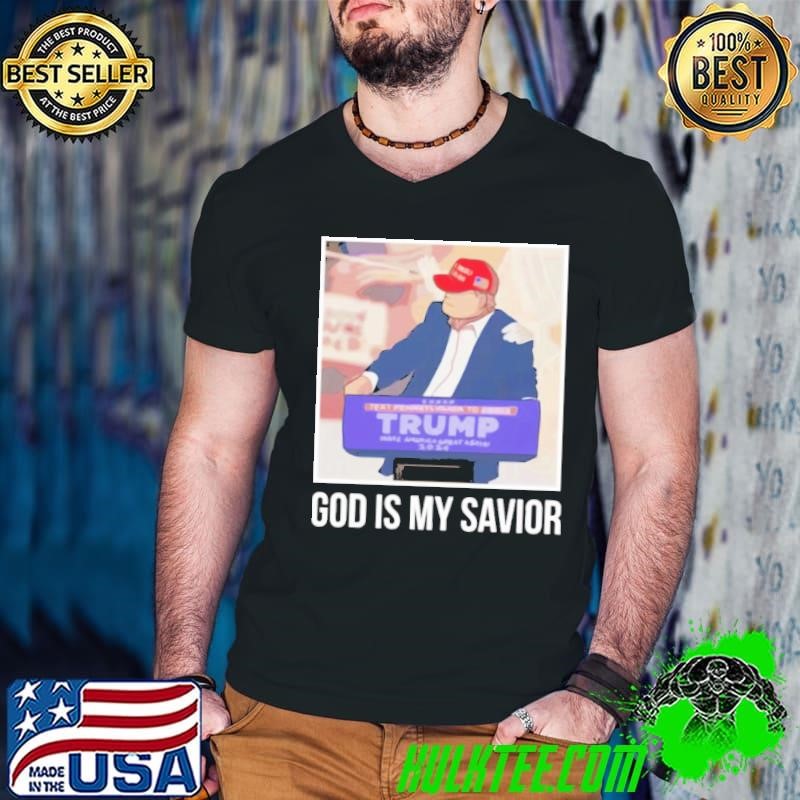 God Is My Savior Trump Make America 2024 President Election T-Shirt