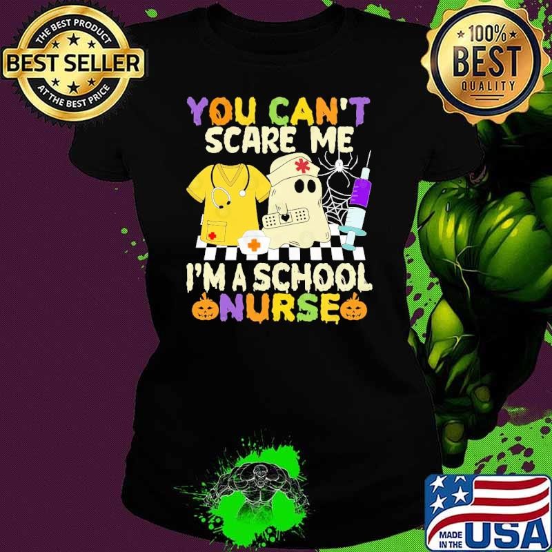 Halloween School Nurse you can't scare me i'm a school nurse Ladies tee