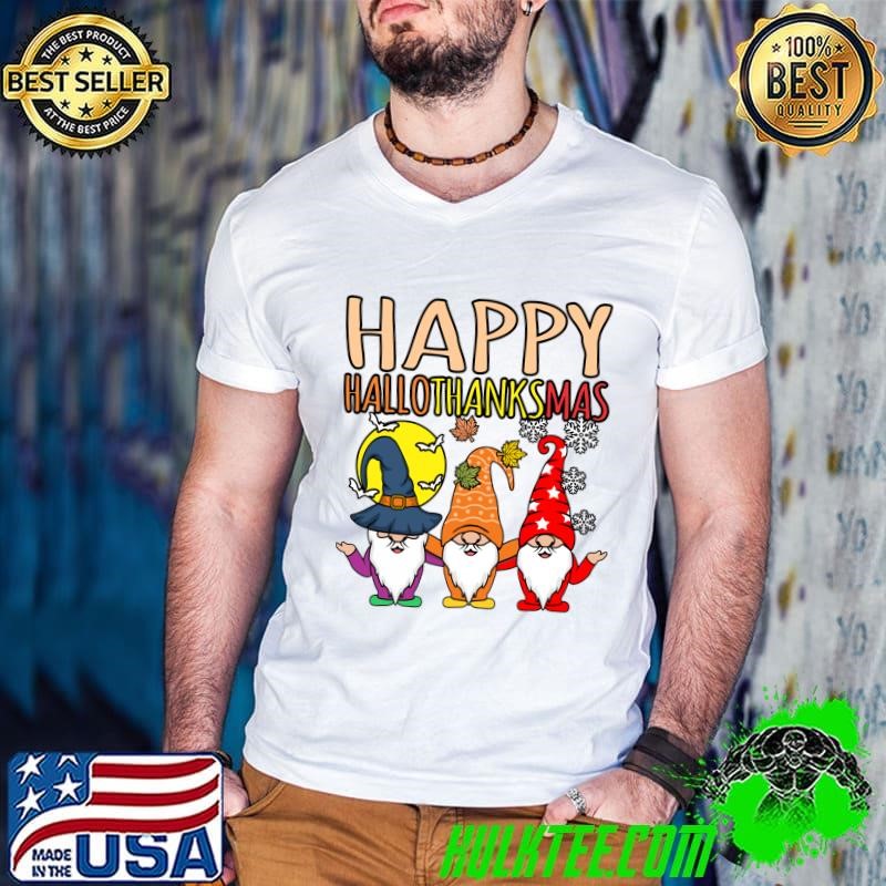 Happy Hallothanksmas Christmas Halloween Thanksgiving Three Gnomes T-Shirt