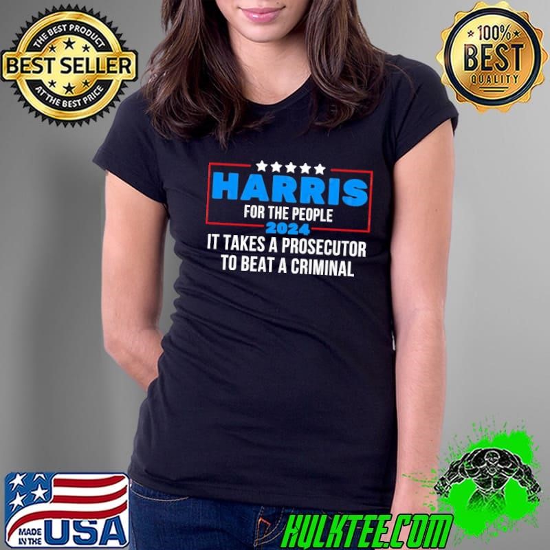 Harris 2024 It Takes a Prosecutor to Beat a Criminal Ladies Tee