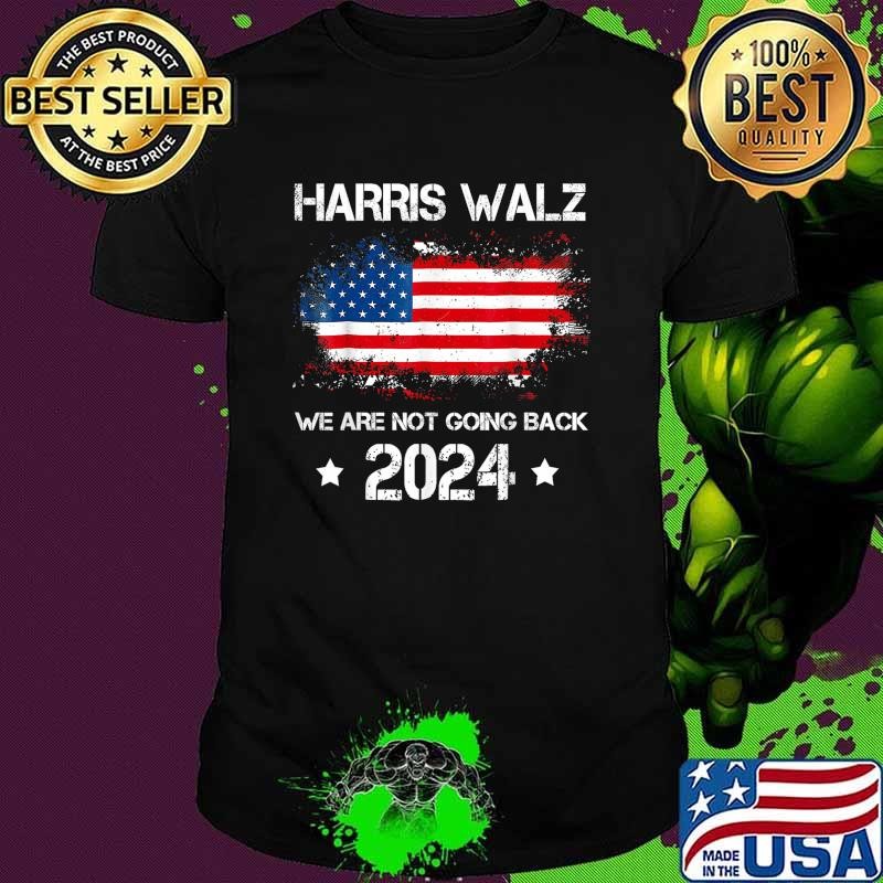 Harris Waltz 2024 We're Not Going Back Kamala Harris Usa Flag Unisex