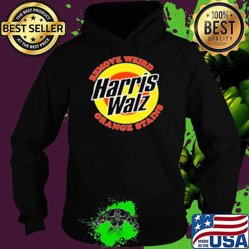Harris Walz 2024 Removes Weird Orange Stains Hoodie